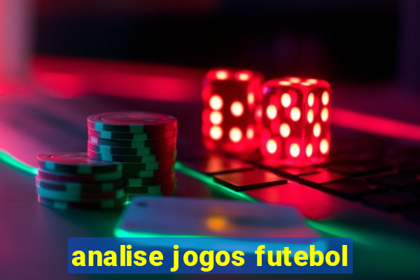 analise jogos futebol